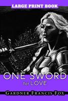 One Sword for Love: Large Print 1075627419 Book Cover