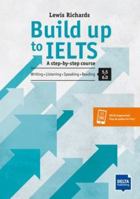 Building Up to IELTS: A step-by-step course (Band 4.5-6.5) - Writing, Reading, Listening, Speaking. Buch und Online 3125015715 Book Cover