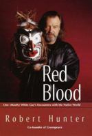 Red Blood : One (Mostly) White Guy's Encounters with the Native World 0771041748 Book Cover