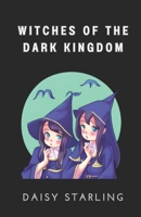 Witches of the Dark Kingdom B0CHBS9VTT Book Cover