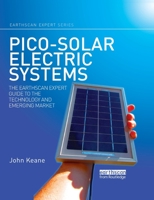 Pico-Solar Electric Systems: The Earthscan Expert Guide to the Technology and Emerging Market 0367787423 Book Cover