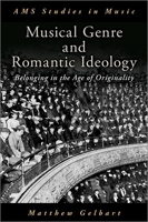 Musical Genre and Romantic Ideology: Belonging in the Age of Originality 0190646926 Book Cover