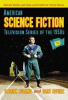 American Science Fiction Television Series of the 1950's: Episode Guides and Casts and Credits for Twenty Shows 0786431016 Book Cover