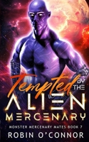 Tempted by the Alien Mercenary: A Steamy Alien Sci-fi Romance (Monster Mercenary Mates) B0G5F51B1F Book Cover