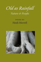 Old as Rainfall: Nature & People 1539596419 Book Cover