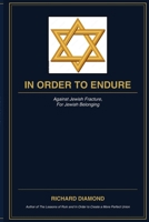 IN ORDER TO ENDURE: Against Jewish Fracture, For Jewish Belonging B0H66RZDFK Book Cover