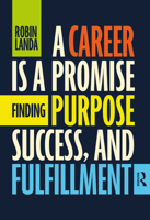 A Career Is a Promise: Finding Purpose, Success, and Fulfillment 1032496932 Book Cover