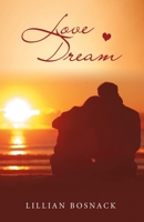 Love Dream: Adapted from Lilly’s Diary 1664230475 Book Cover