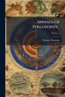 Annals of Philosophy, Volume 1 1147200459 Book Cover