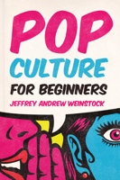 Pop Culture for Beginners 1554815657 Book Cover