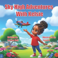 Sky High Adventures With Kelsie B0F7CSBQ1H Book Cover