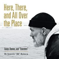 Here, There, and All over the Place: Quips, Quotes, and Quosters 1982201495 Book Cover