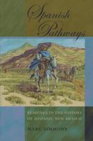 Spanish Pathways: Readings in the History of Hispanic New Mexico 082632374X Book Cover