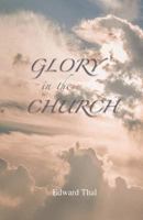 Glory in the Church 1721619739 Book Cover