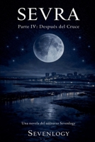 SEVRA - Parte IV: Después del Cruce (Sevra (Español)) (Spanish Edition) B0H2FZL7YN Book Cover