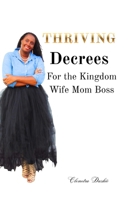 THRIVING Decree For The Kingdom Wife Mom Boss B0GMJRLFKR Book Cover