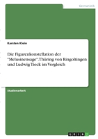 Die Figurenkonstellation der Melusinensage. Thüring von Ringoltingen und Ludwig Tieck im Vergleich 3346286444 Book Cover