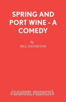 Spring and Port Wine (Heinemann Plays) 0573015503 Book Cover