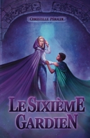 Le Sixième Gardien (French Edition) B0GTB3FLXY Book Cover