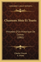 Chansons, Mois & Toasts... 1021829706 Book Cover