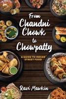 From Chandni Chowk to Chowpatty: A Guide to Indian Street Food B0BW4G6G5Y Book Cover