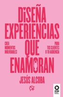 Diseña experiencias que enamoran 8410209101 Book Cover