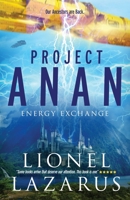 Project Anan (Book 1 of the Energy Exchange Series) 1916875726 Book Cover