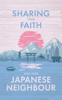 Sharing Your Faith with Your Japanese Neighbour 1527111865 Book Cover