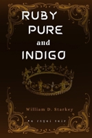 Ruby, Pure And Indigo B0CFD6K6MF Book Cover