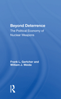 Beyond Deterrence: The Political Economy of Nuclear Weapons 036700724X Book Cover