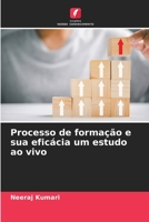 Processo de formação e sua eficácia um estudo ao vivo (Portuguese Edition) 6209564364 Book Cover