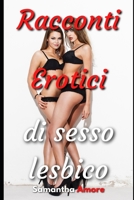 Racconti erotici di Sesso Lesbico: Storie amatoriali esplicite per le donne a cui piace la figa e per gli uomini a cui piace godere di queste fantasie B08QS68SFD Book Cover