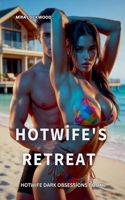Hotwife's Retreat (Hotwife Dark Obsessions) B0GM3NT2MK Book Cover