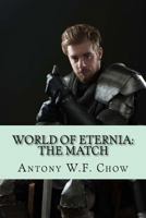 World of Eternia: The Match 1522958452 Book Cover