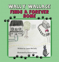 The Adventures of Wally Wallace : Wally Finds a Home 1733264205 Book Cover