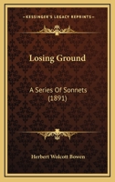 Losing Ground: A Series Of Sonnets 127926425X Book Cover