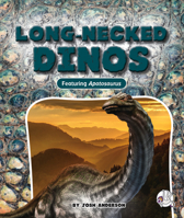 Long-necked Dinos: Featuring Apatosaurus 1503865282 Book Cover