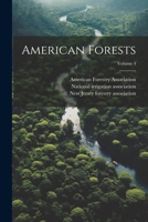 American Forests, Volume 4... - Primary Source Edition 102232330X Book Cover