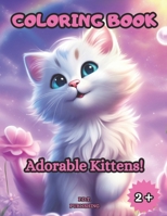 Adorable Kittens Coloring Book B0CV16KD49 Book Cover