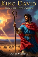 King David:: From Shepherd to Sovereign B0FNDMTXXQ Book Cover