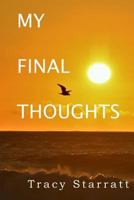 My Final Thoughts 1981441484 Book Cover