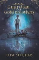 Guardian of the Gold Breathers 1988256356 Book Cover