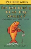 Do Goldfish Play the Violin? 0460062204 Book Cover