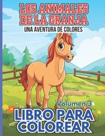 Los Animales de la Granja (Volumen 3): Una aventura de colores B0C2RVJH6Q Book Cover