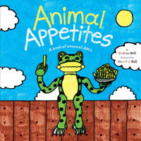 Animal Appetites: A book of unusual ABCs 0994862202 Book Cover