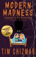 Modern Madness: Gateway to the Grotesque 1949318478 Book Cover