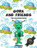 Gork and Friends : the Coloring Book : An Inclusive and Gender Neutral Look at Coloring 1974569217 Book Cover