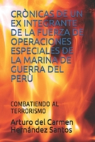 Cr�nicas de Un Ex Integrante de la Fuerza de Operaciones Especiales de la Marina de Guerra del Per�: Combatiendo Al Terrorismo B094TG1R94 Book Cover
