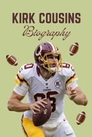 Kirk Cousins Biography: The Life and Career of Kirk Cousins. B0DPN1D5RD Book Cover
