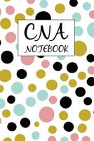 CNA Notebook: Certified Nursing Assistant notebook: Lined journal style 1726625788 Book Cover